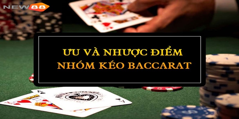 Các ưu điểm khi tham gia vào nhóm kéo Baccarat là gì?